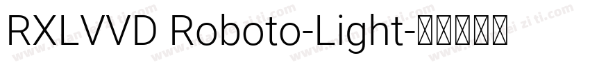 RXLVVD Roboto-Light字体转换